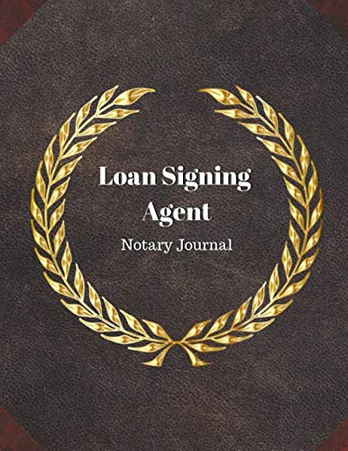 Loan Signing Agent Notary Journal: Official Notary and Loan Signing Agent Journal and Log of Notarial Acts Book, Includes 2019 and 2020 Rescission ... pages, 8.5” x 11”, 360 Entries, Paperback 1 Law