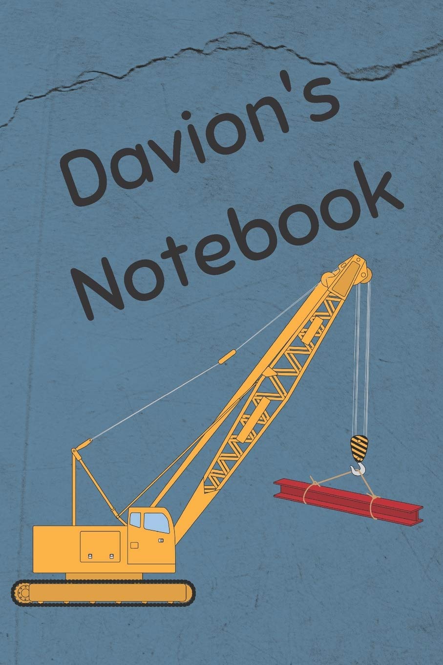 Davion's Notebook: Heavy Equipment Crane Cover 6x9" 200 pages personalized journal/notebook/diary (JR Journals and Notebooks for Davion, Band 2) Books