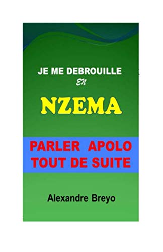 Je me debrouille en nzema: Parler apolo tout de suite book