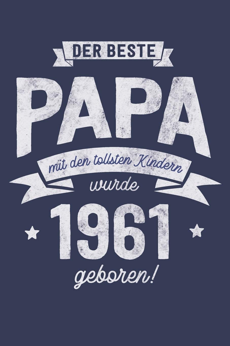 Der Beste Papa wurde 1961 geboren: Wochenkalender 2020 mit Jahres- und Monatsübersicht und Tracking von Gewohnheiten - Terminplaner - ca. Din A5 Business, Finance & Career