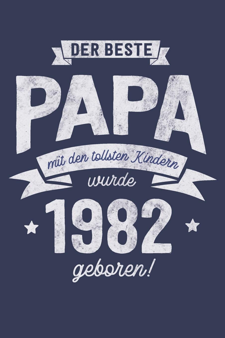 Der Beste Papa wurde 1982 geboren: Wochenkalender 2020 mit Jahres- und Monatsübersicht und Tracking von Gewohnheiten - Terminplaner - ca. Din A5 Business, Finance & Career