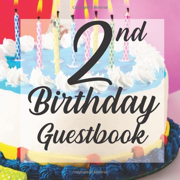 2nd Birthday Guest Book: Colorful Cream Cake Candles Themed - Second Party Baby Anniversary Event Celebration Keepsake Book - Family Friend Sign in ... W/ Gift Recorder Tracker Log & Picture Space Parents & Children