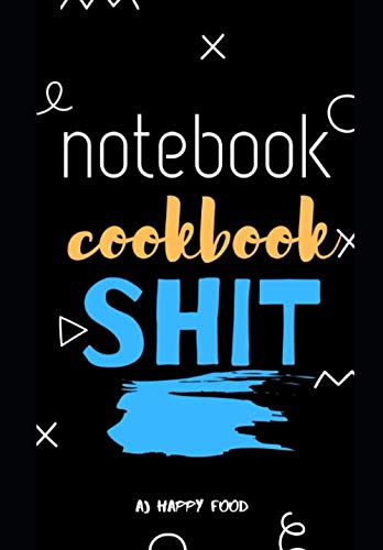 notebook cookbook Shit: Blank Recipes and Meals Journal to Write in for Women Food Cookbook Design to note down your 100 favorite Personalized Recipes 6" x 9" Made in UK Hobbies & Crafts