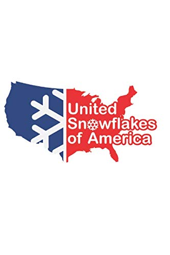 The notebook for United Snowflakes of America: be a proud snowflake Books