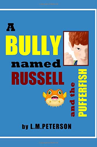 A Bully Named Russell and the Pufferfish Non-fiction