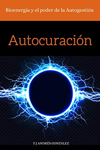 Auto-Curación: Bioenergía y el poder de la Autogestión Health, Nutrition & Fitness