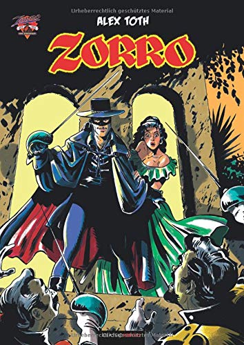 Zorro - Die Abenteuer des schwarzen Rächers: Die Gesamtausgabe "ALEX TOTH" Manga