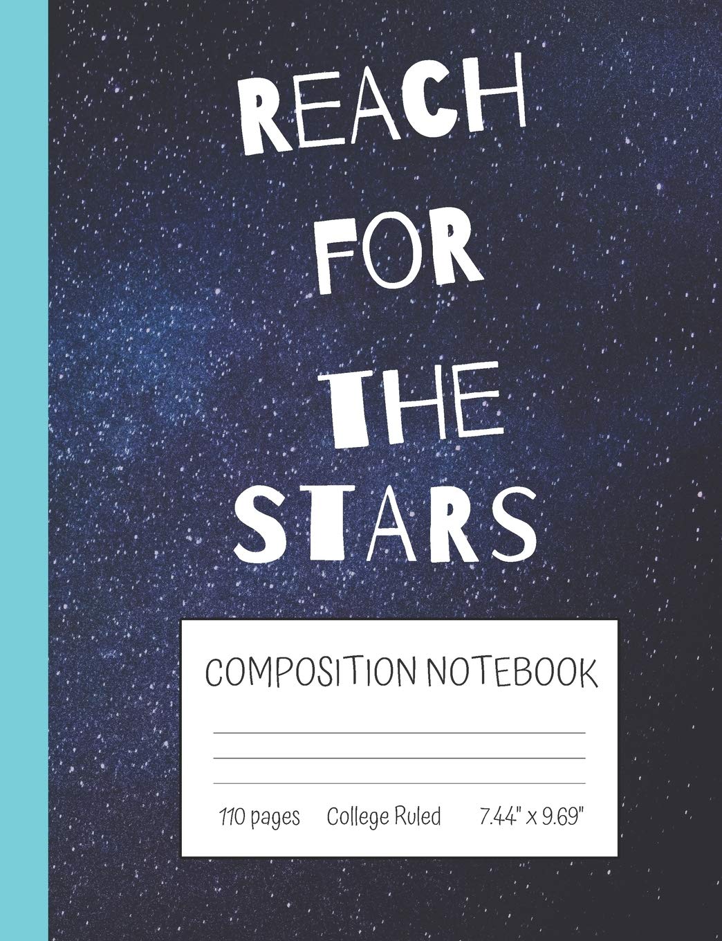 Reach For The Stars Composition Notebook: Inspirational Quote College Ruled Notebook (7.44" x 9.69") Education & Training