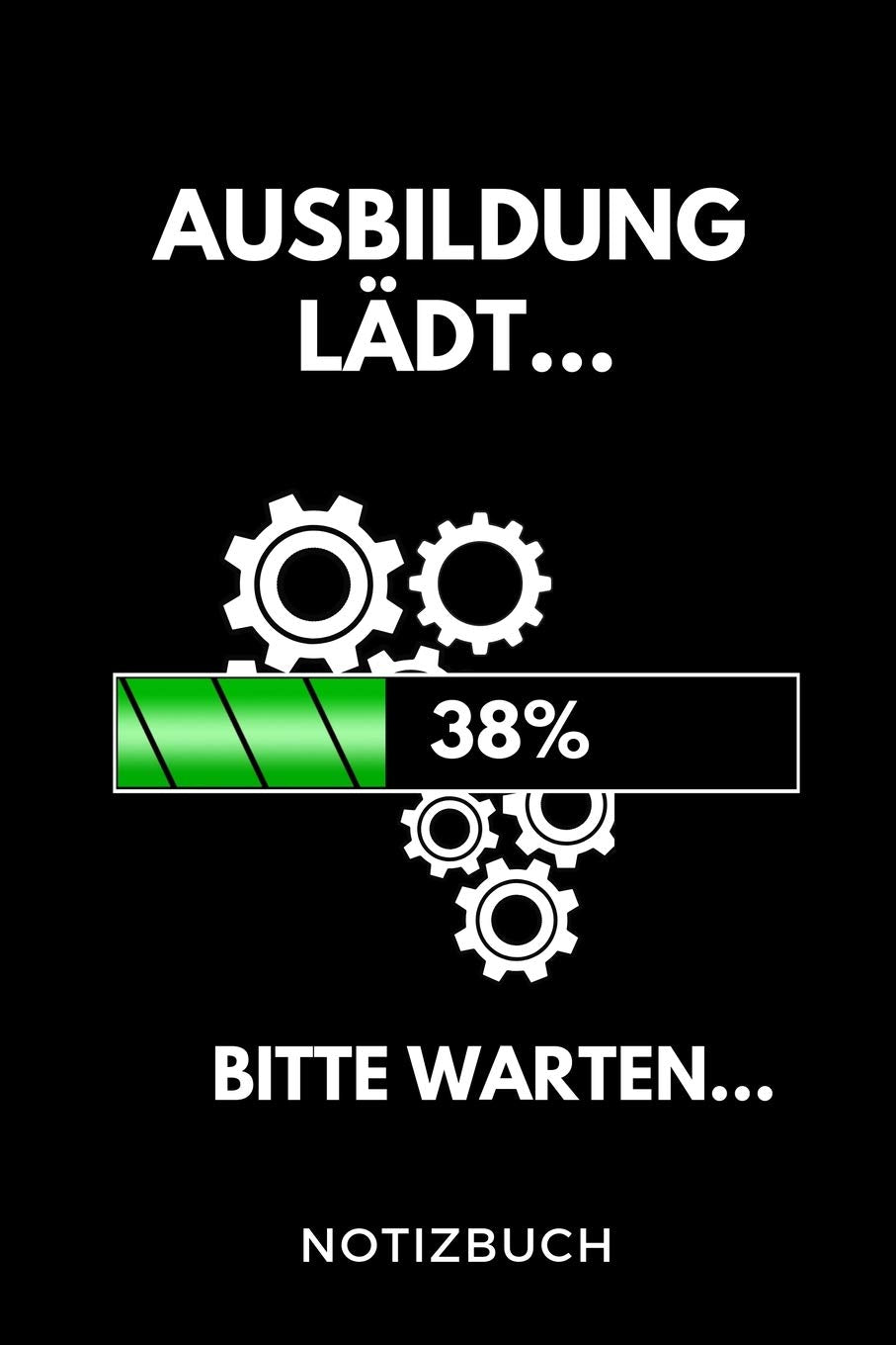 AUSBILDUNG LÄDT... 38% BITTE WARTEN... NOTIZBUCH: A5 Notizbuch KARIERT Geschenk zur Ausbildung | für Sohn Tochter Neffe Nichte Freund Freundin | für Auszubildende Azubi Azubine | Lustiger Spruch Novels & Short Stories