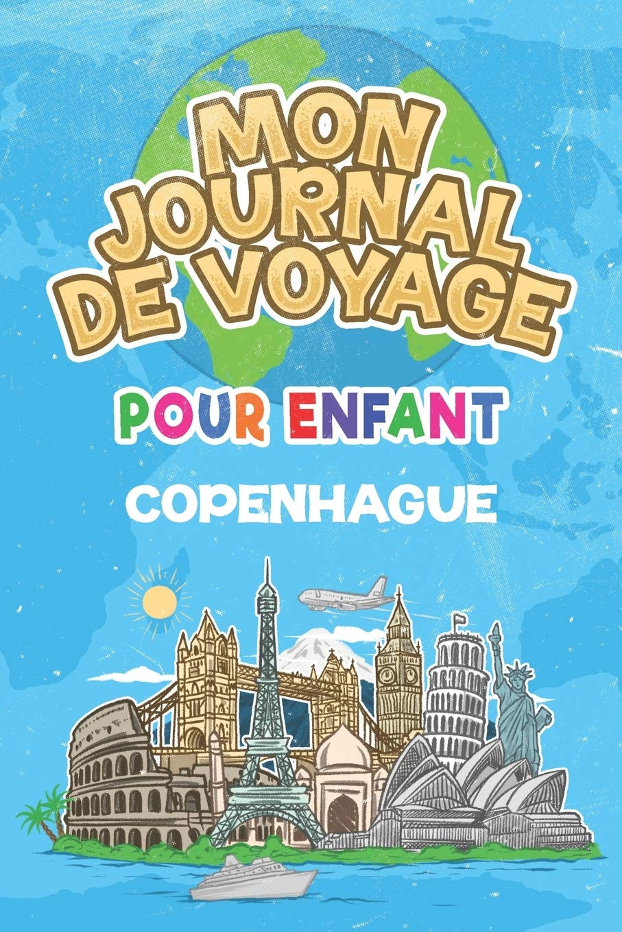 Mon Journal de Voyage Copenhague Pour Enfants: 6x9 Journaux de voyage pour enfant I Calepin à compléter et à dessiner I Cadeau parfait pour le voyage des enfants Travel Guides