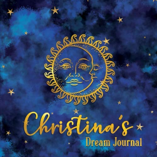 Christina's Dream Journal: Personalized Dream Notebook and Interpretation Log Book Health, Nutrition & Fitness