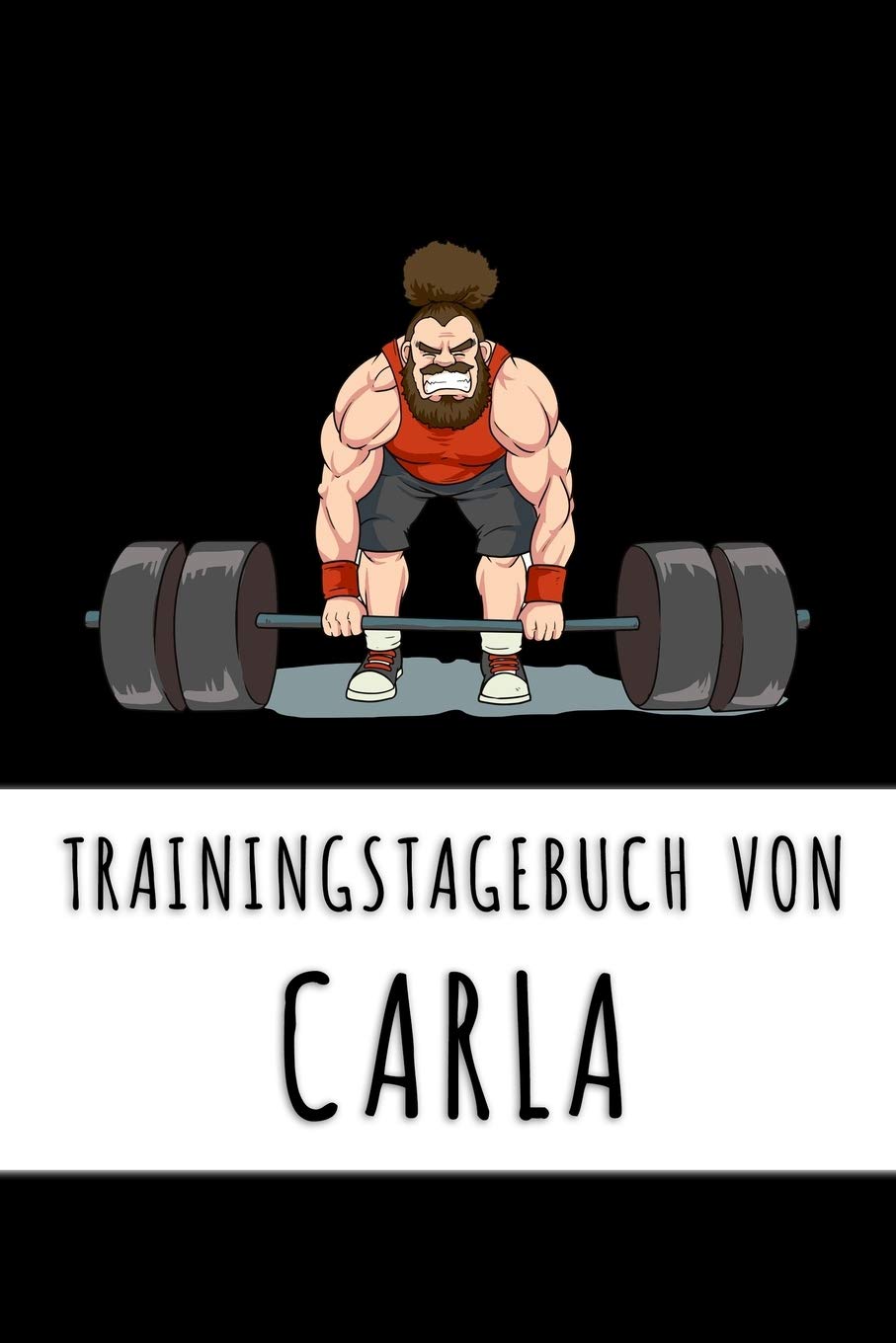 Trainingstagebuch von Carla: Personalisierter Tagesplaner für dein Fitness- und Krafttraining im Fitnessstudio oder Zuhause Books