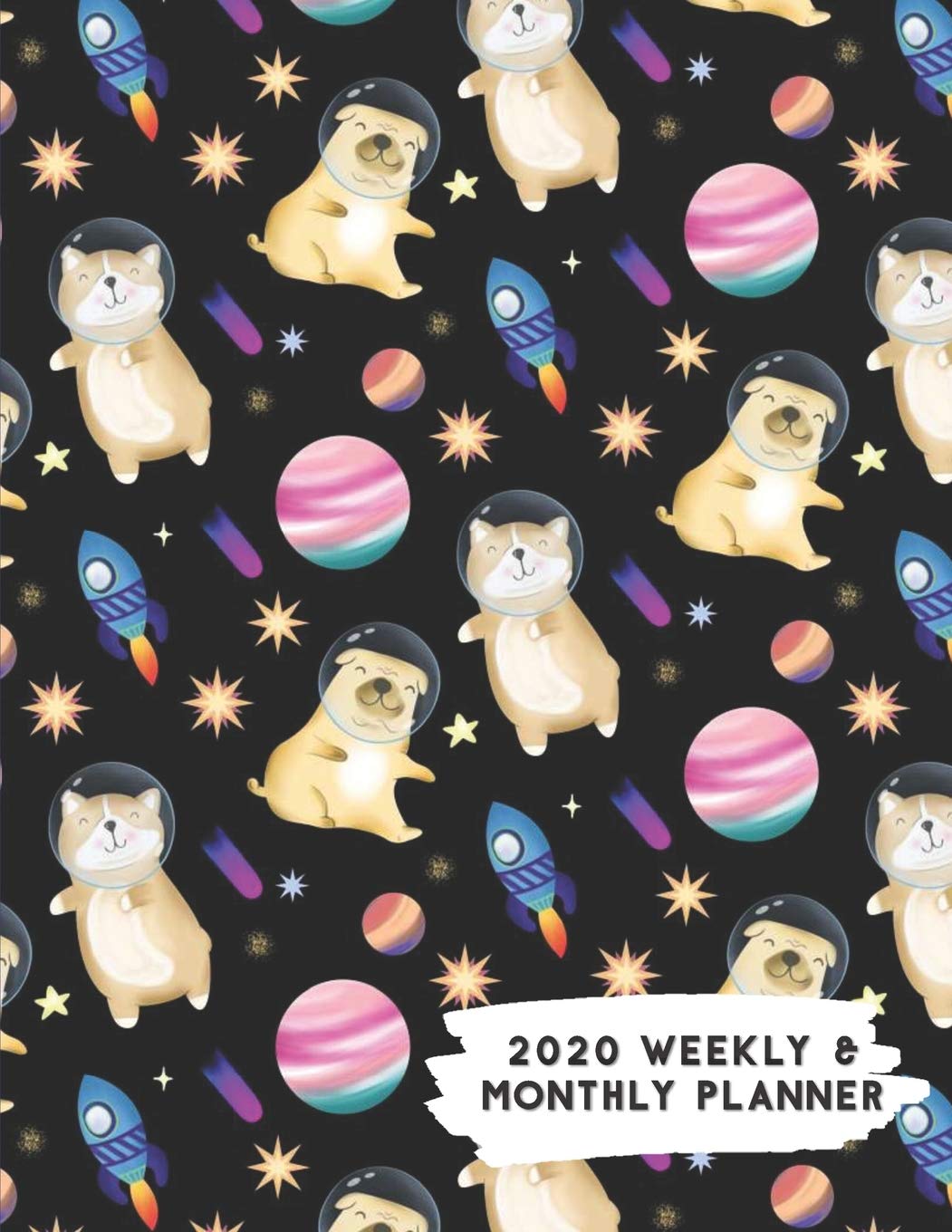 2020 Weekly & Monthly Planner: Happy Outer Space Astronaut Dog Calendar & Journal Business, Finance & Career