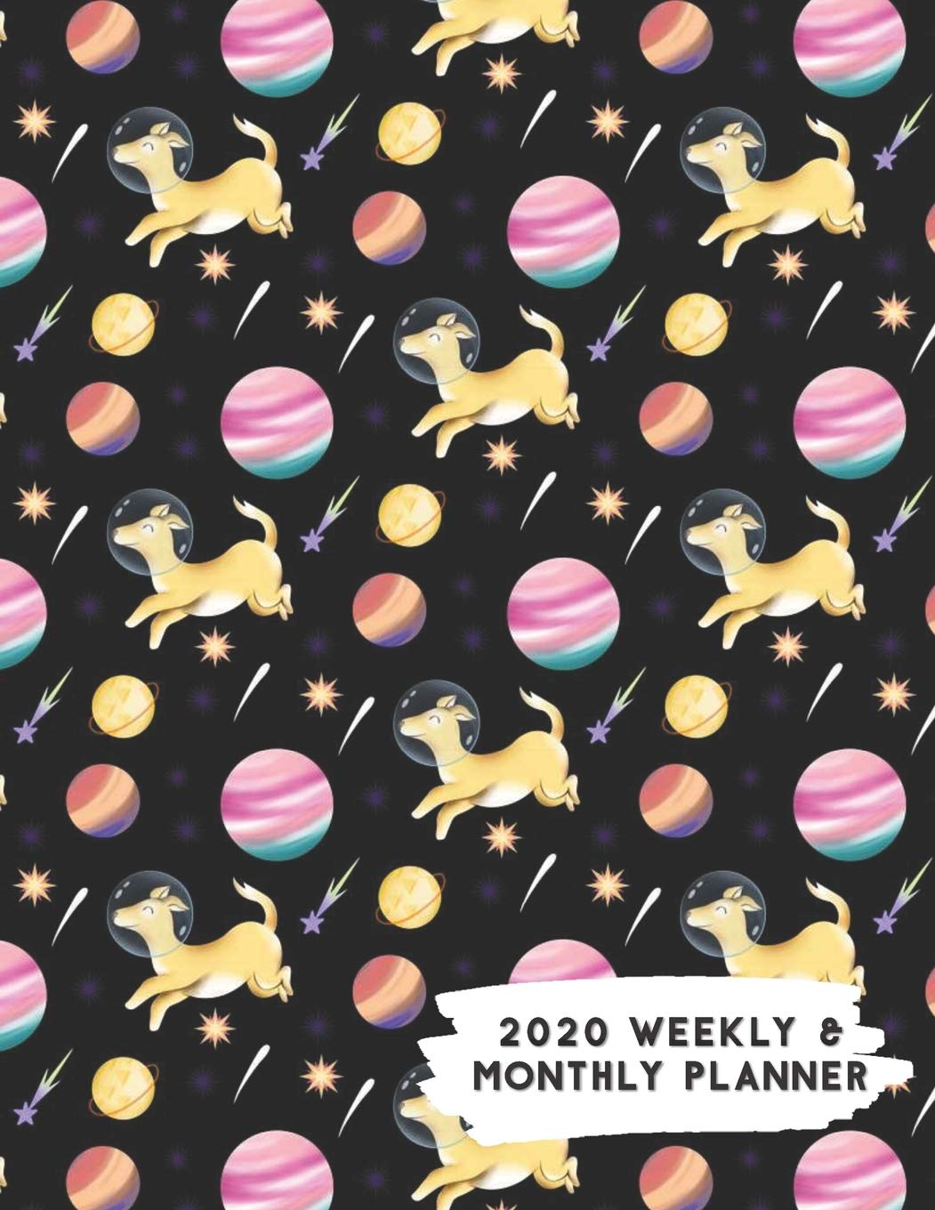 2020 Weekly & Monthly Planner: Outer Space Astronaut Dog Calendar & Journal Business, Finance & Career
