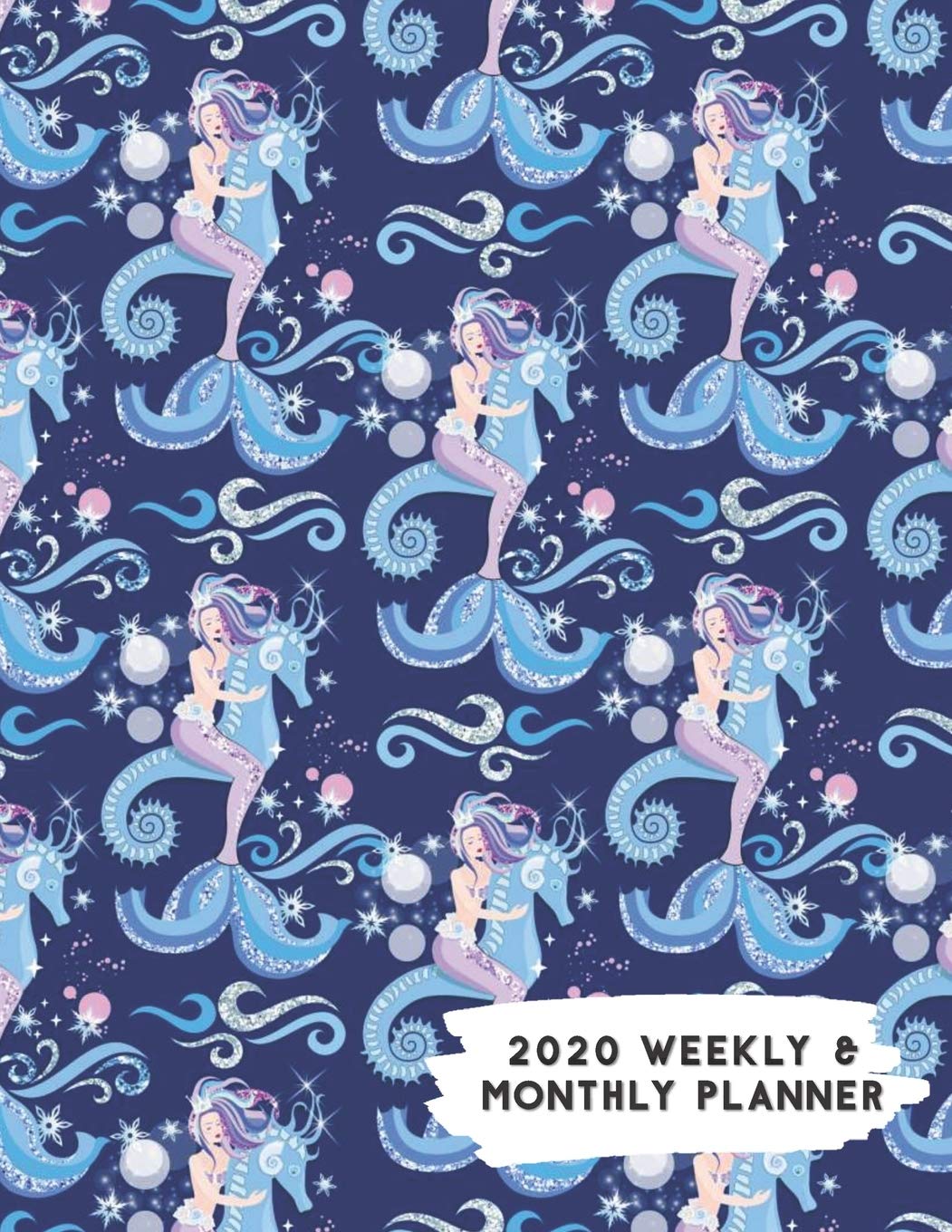 2020 Weekly & Monthly Planner: Fantasy Mermaid & Seahorse Calendar & Journal Business, Finance & Career