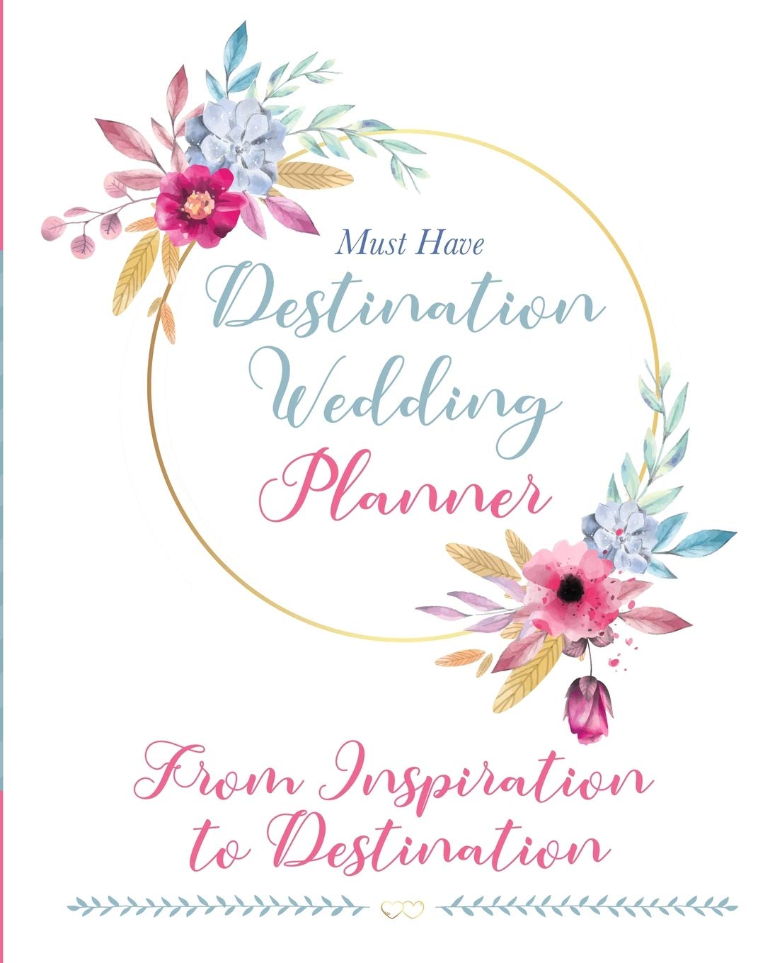 The Must Have Destination Wedding Planner: From Inspiration to Destination Hobbies & Crafts