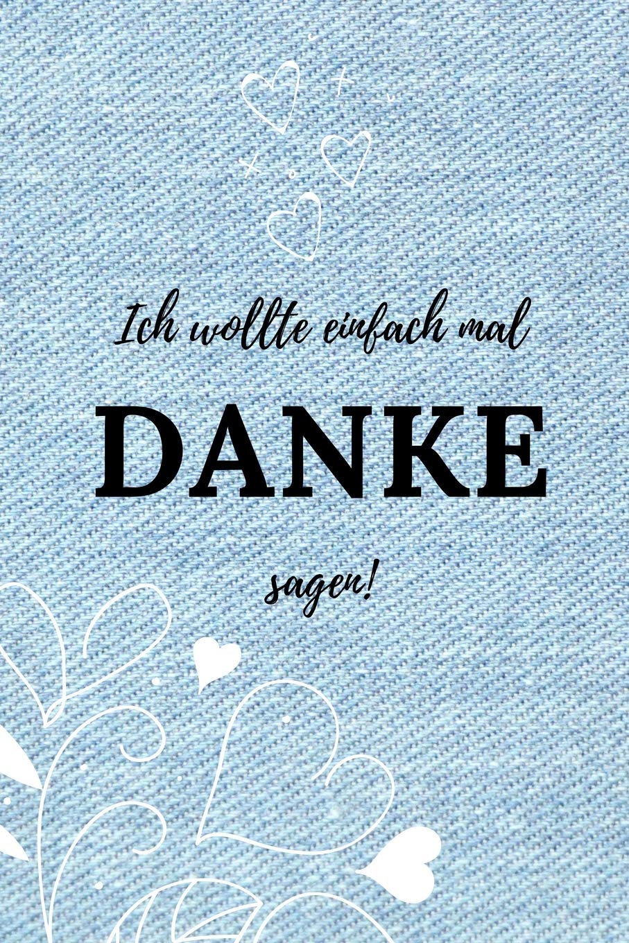 ICH WOLLTE EINFACH MAL DANKE SAGEN!: A5 Notizbuch BLANKO als Geschenkidee | Danke-Buch | Kleines Dankeschön | für beste Freunde, Familie, Eltern, Geschwister | zum Geburtstag Parents & Children
