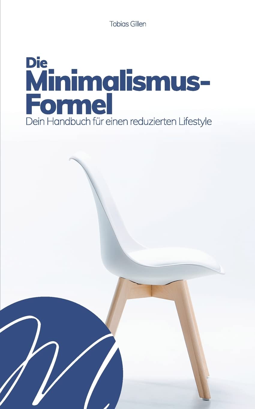 Die Minimalismus-Formel: Dein Handbuch für einen reduzierten Lifestyle Home & Household