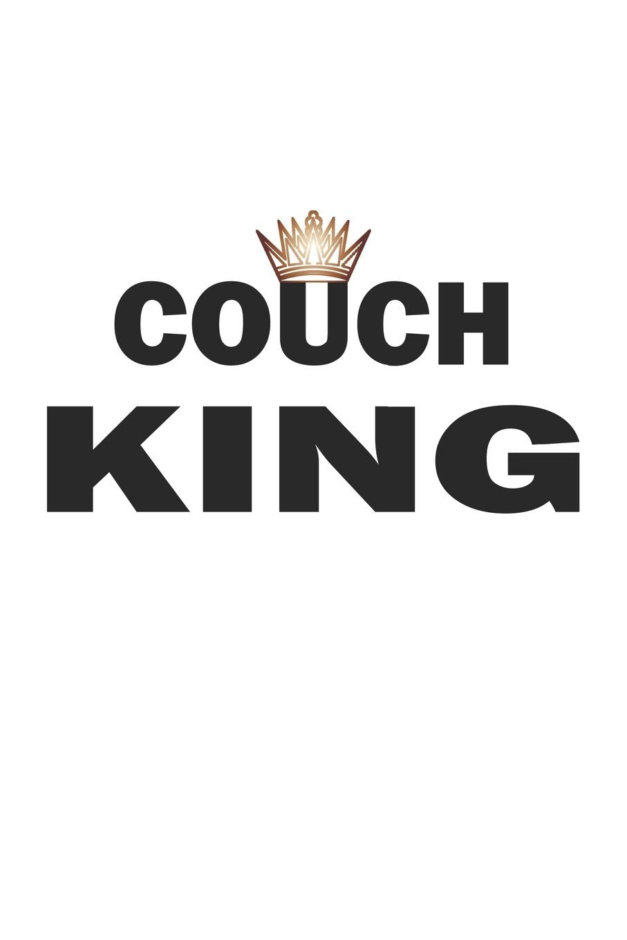 Couch King: Notizbuch, Tagebuch mit lustigem Spruch für Spass Versteher & Komiker | Blanko | A5 | 120 Seiten Books
