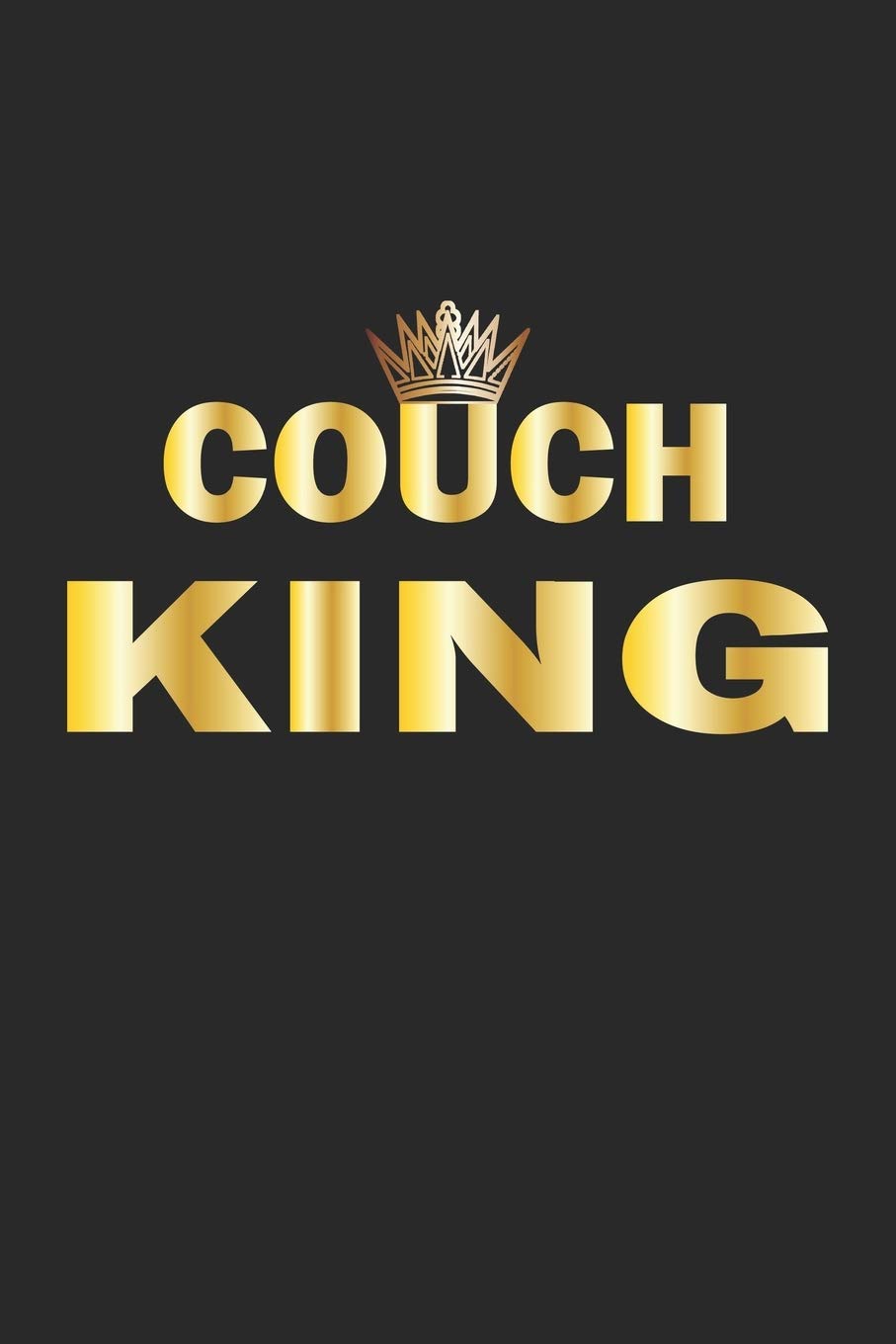 Couch King: Notizbuch, Tagebuch mit lustigem Spruch für Spass Versteher & Komiker | Blanko | A5 | 120 Seiten Books