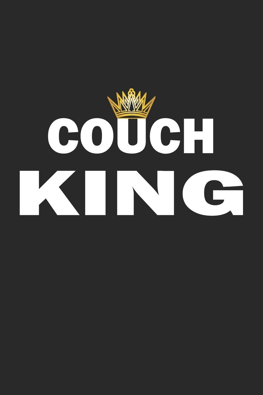 Couch King: Notizbuch, Tagebuch mit lustigem Spruch für Spass Versteher & Komiker | Blanko | A5 | 120 Seiten Books