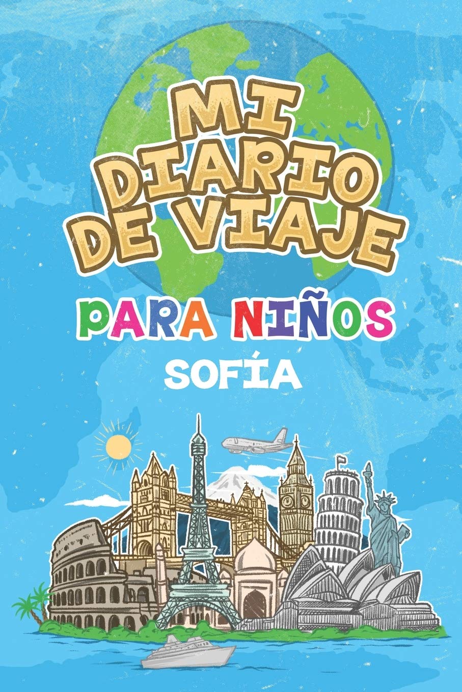 Mi Diario De Viaje Para Niños Sofía: 6x9 Diario de viaje para niños I Libreta para completar y colorear I Regalo perfecto para niños para tus vacaciones en Sofía Travel Guides