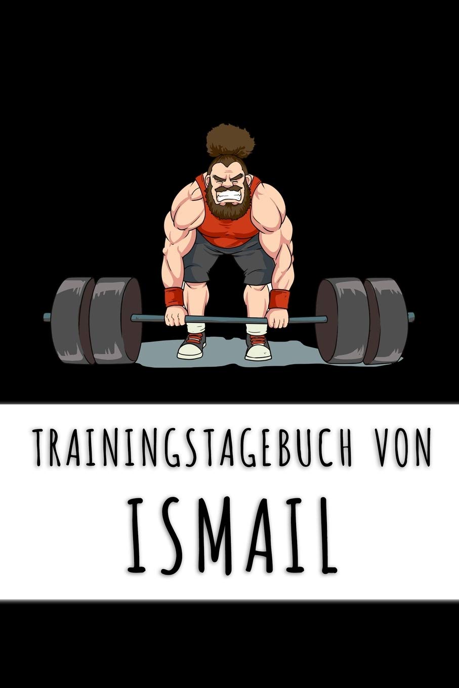 Trainingstagebuch von Ismail: Personalisierter Tagesplaner für dein Fitness- und Krafttraining im Fitnessstudio oder Zuhause Books