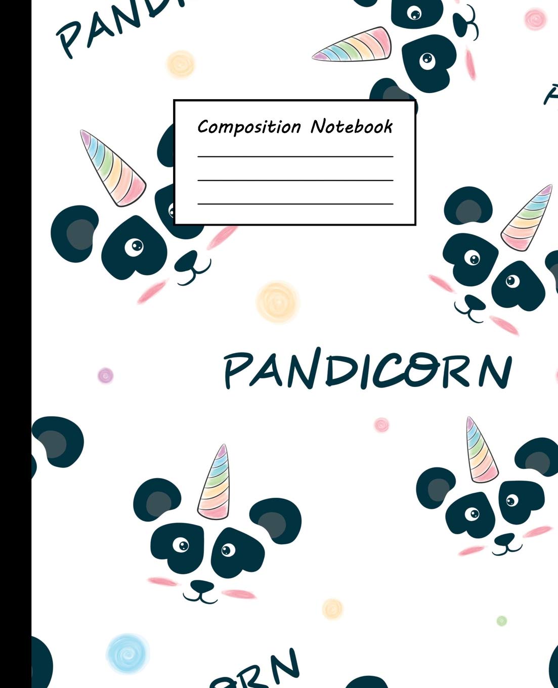 Composition Notebook: Cute Pandacorn Panda Note Book Journal, Wide Lined Ruled Blank Exercise Workbook - For Kids, Teens, Home School & College Books