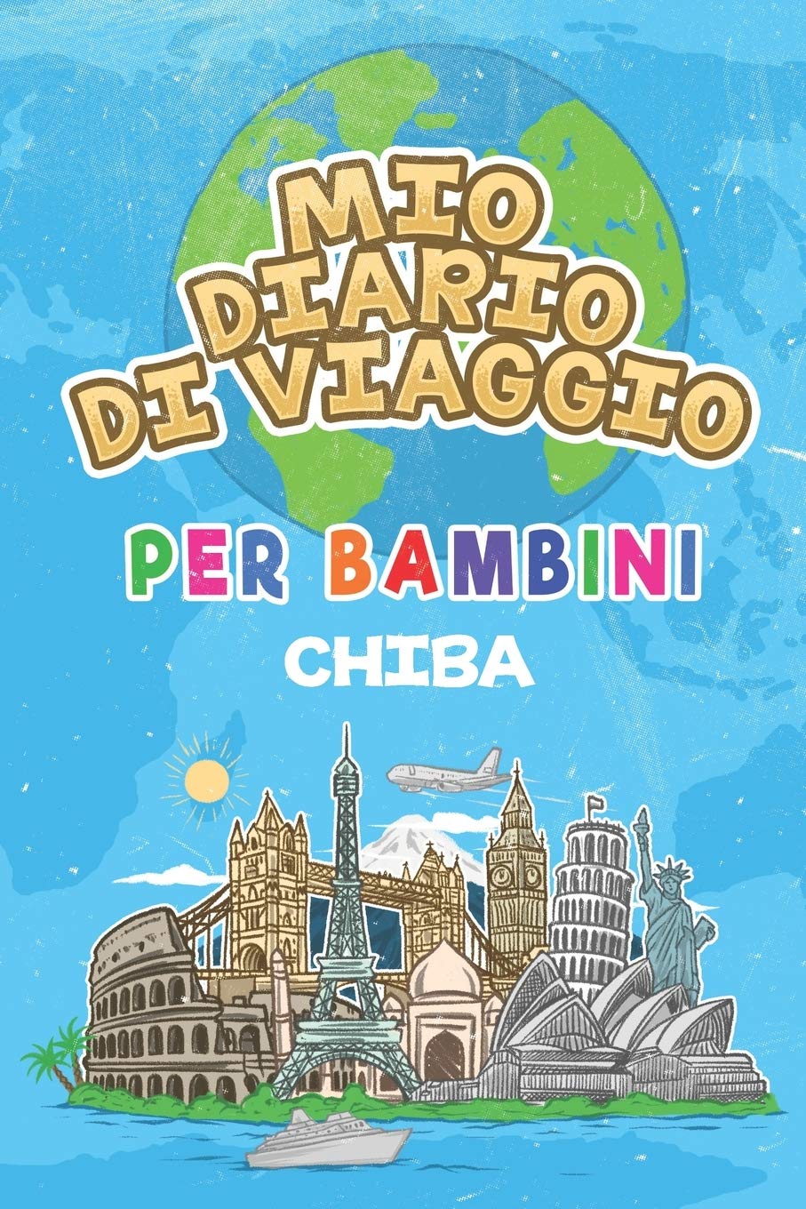 Mio Diario Di Viaggio Per Bambini Chiba: 6x9 Diario di viaggio e di appunti per bambini I Completa e disegna I Con suggerimenti I Regalo perfetto per il tuo bambino per le tue vacanze in Chiba Travel Guides