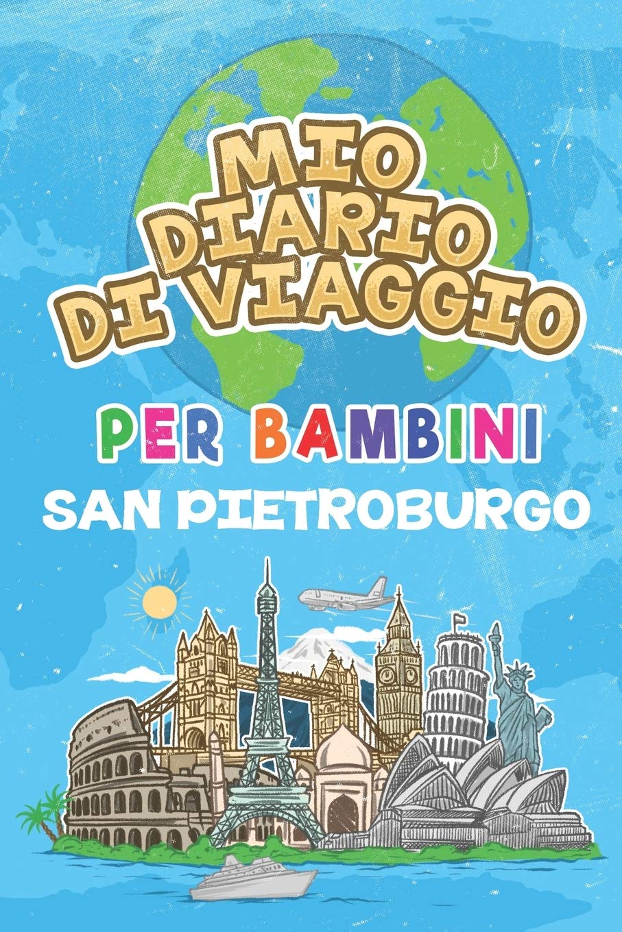 Mio Diario Di Viaggio Per Bambini San Pietroburgo: 6x9 Diario di viaggio e di appunti per bambini I Completa e disegna I Con suggerimenti I Regalo ... bambino per le tue vacanze in San Pietroburgo Travel Guides