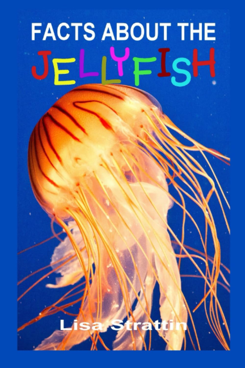 Facts About the Jellyfish (A Picture Book For Kids, Band 206) Non-fiction
