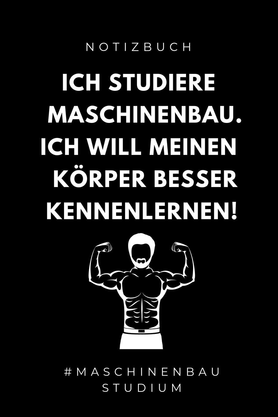 NOTIZBUCH ICH STUDIERE MASCHINENBAU. ICH WILL MEINEN KÖRPER BESSER KENNENLERNEN!: A5 Geschenkbuch PUNKTIERT für Maschinenbau Studenten | Ingenieure | ... | Ingenieurstudium | zur Prüfung Business & Technology