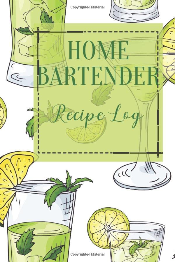 Home Bartender Recipe Log: This log notebook, workbook, journal book is designed guide creation 100 drinks, tastings, concoctions, mixings, modern, ... Celebrations, Parties, Housewarming, Cooking & Enjoying