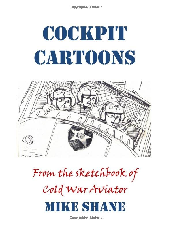 Cockpit Cartoons: From the sketchbook of Cold War Aviator Mike Shane Manga