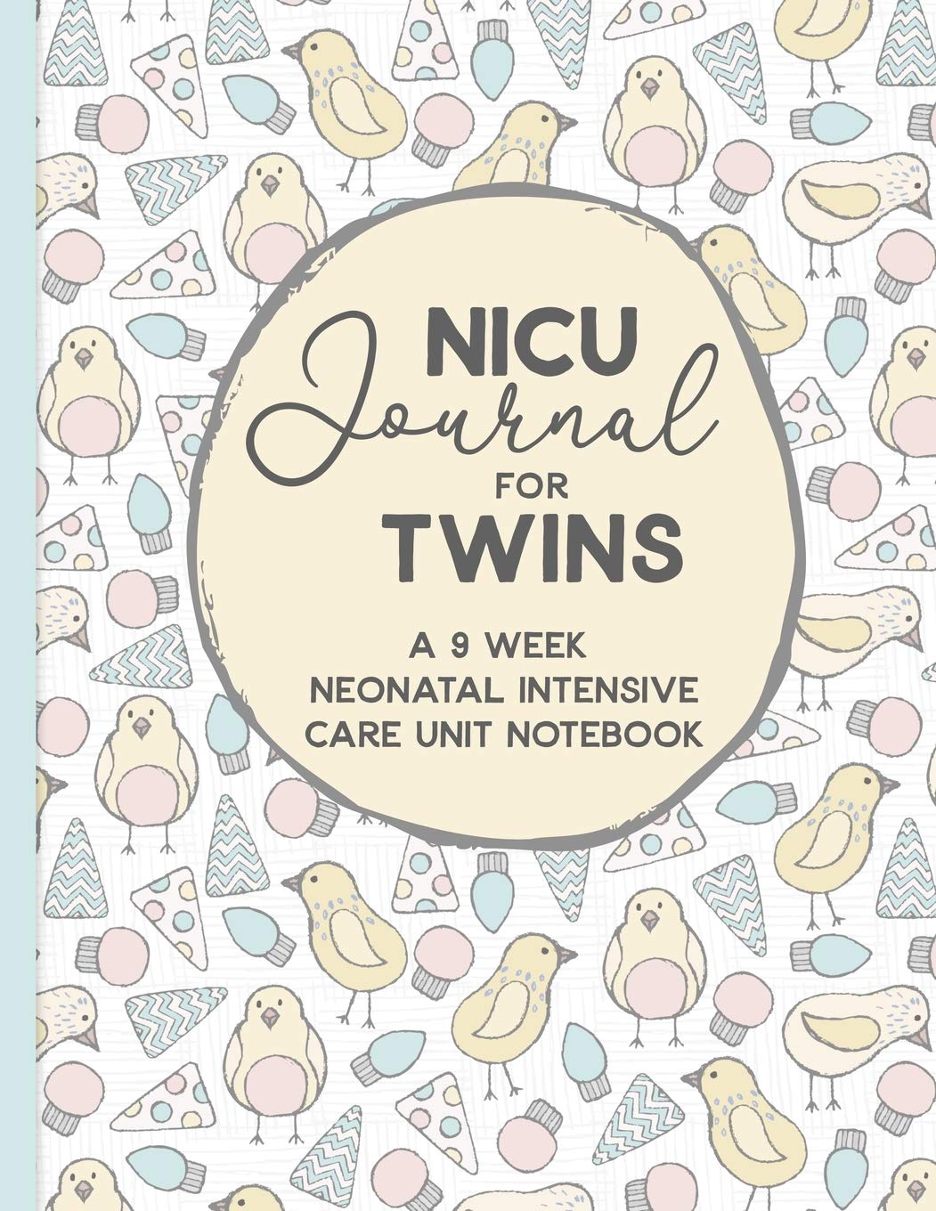 NICU Journal For Twins, A Nine Week Neonatal Intensive Care Unit Notebook: Our NICU Journey | Journal for Moms | The Preemie Parent's Companion | ... in the NICU | Celebrate the Special Moments Essays & Short Stories