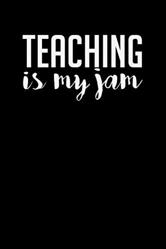 TEACHING IS MY JAM: FunnyTeacher Composition Notebook Wide Ruled 120 Pages (6x9) Uniqe Journal For Good Teachers Books