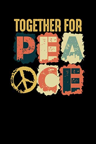 TOGETHER FOR PEACE: Peace Composition Notebook Wide Ruled 120 Pages (6x9) Uniqe Journal For Boys And Girls Books