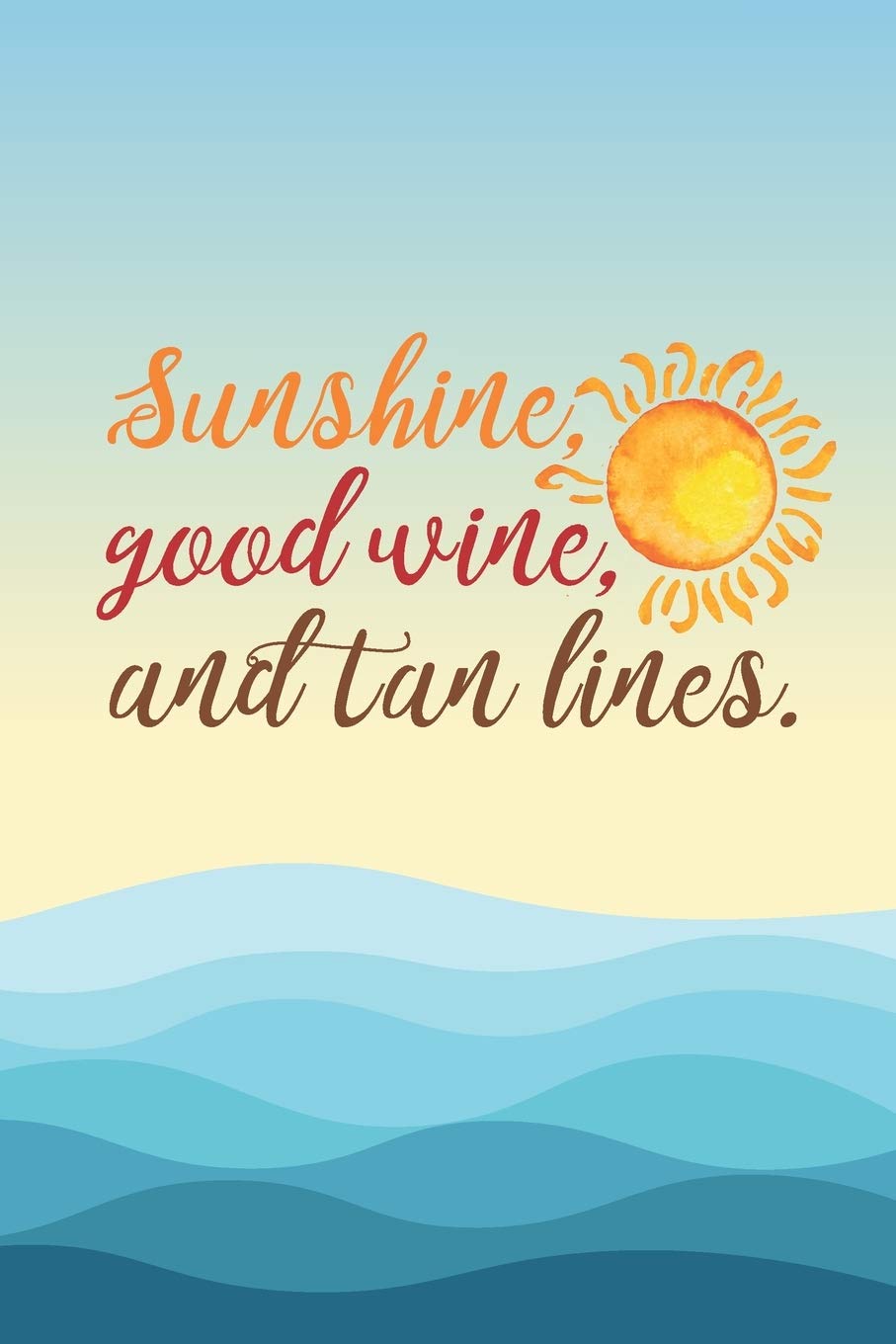Sunshine, Good Wine, & Tan Lines: 2020 Weekly Planner For Those Who Love The Beach Mathematics