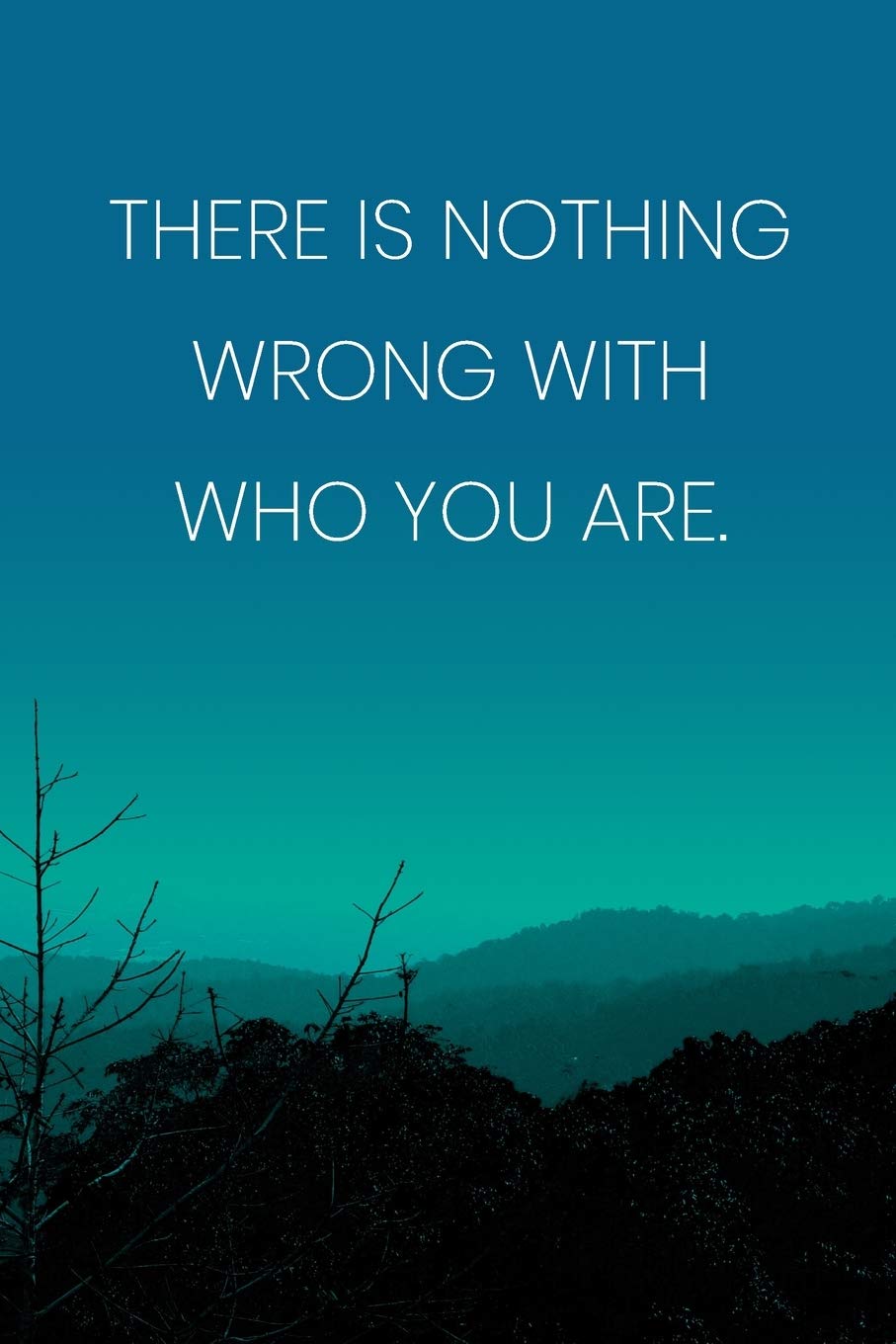Inspirational Quote Notebook - 'There Is Nothing Wrong With Who You Are.' - Inspirational Journal to Write in - Inspirational Quote Diary: Medium ... Diary, 110 page, Lined, 6x9 (15.2 x 22.9 cm) Business, Finance & Career