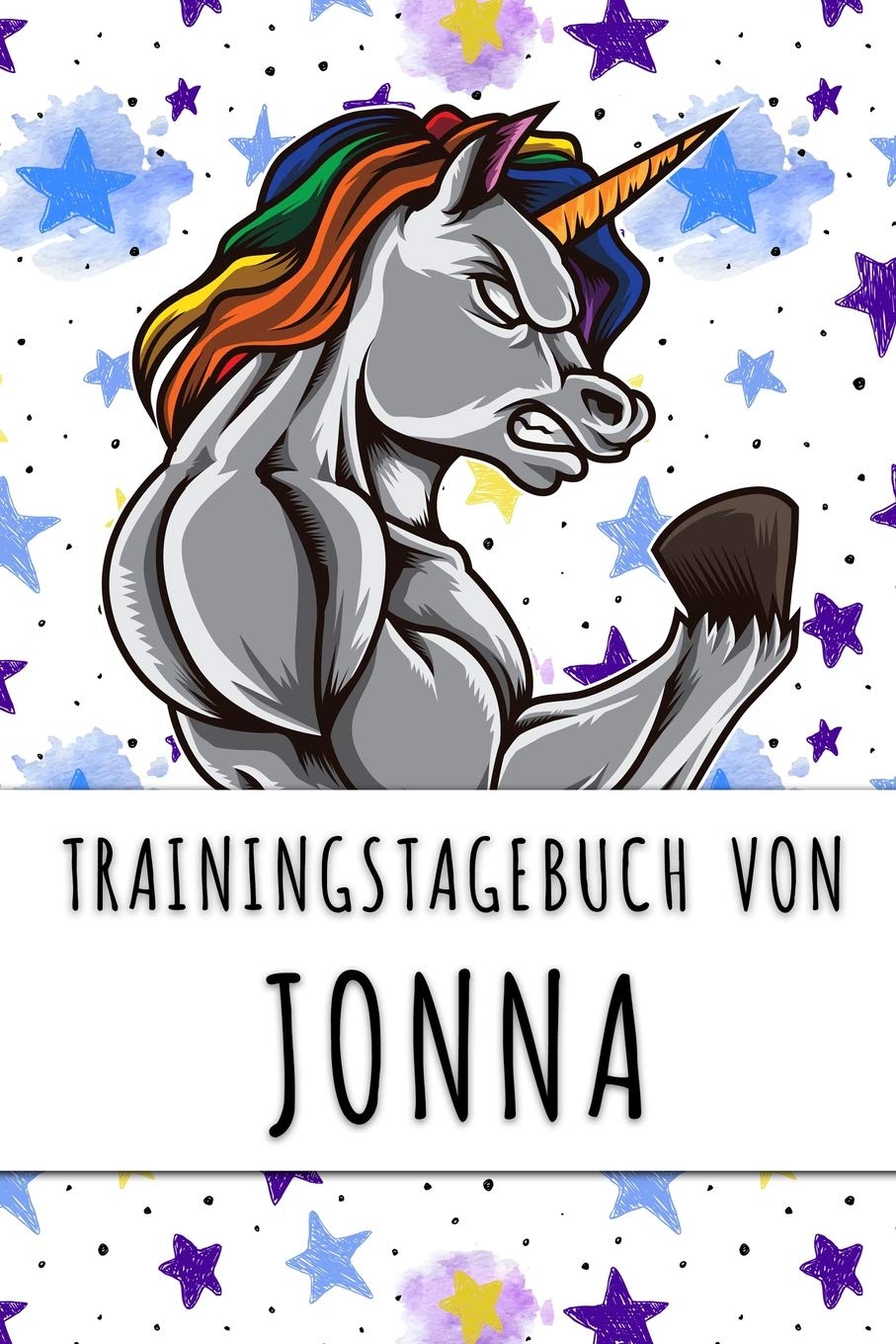Trainingstagebuch von Jonna: Personalisierter Tagesplaner für dein Fitness- und Krafttraining im Fitnessstudio oder Zuhause Books
