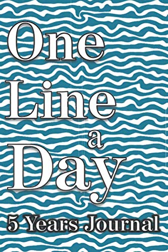 One Line a Day 5 Years Journal: 5 Years Journal: Five Years of Memories in One Book, a 6x9 Softcover easy to carry Diary, Dated and Lined Notebook, 367 lined pages, Health, Nutrition & Fitness