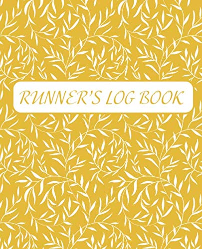 Runners Log Book: Running Journals for Women, My Running Diary, Runners Training Log, Running Logs, Track Distance, Time, Pace, Weather. Health, Nutrition & Fitness