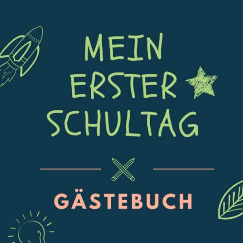 MEIN ERSTER SCHULTAG GÄSTEBUCH: GÄSTEBUCH QUADRATISCH mit Rahmen Geschenk zur Grundschule | Schulanfaenger | Sohn Tochter Enkelkinder | Schulkind | Erste Klasse | 1. Schultag | Idee Schultüte Novels & Short Stories