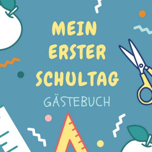 MEIN ERSTER SCHULTAG GÄSTEBUCH: GÄSTEBUCH QUADRATISCH punktiert Geschenk zur Grundschule | Schulanfaenger | Sohn Tochter Enkelkinder | Schulkind | Erste Klasse | 1. Schultag | Idee Schultüte Novels & Short Stories