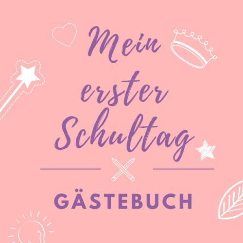 MEIN ERSTER SCHULTAG GÄSTEBUCH: GÄSTEBUCH QUADRATISCH liniert Geschenk zur Grundschule | Schulanfaenger | Sohn Tochter Enkelkinder | Schulkind | Erste Klasse | 1. Schultag | Idee Schultüte Novels & Short Stories