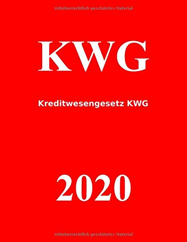 Kreditwesengesetz KWG: Für Bankkaufleute und Auszubildende - Für Beruf, Praxis und Studium Reference Books
