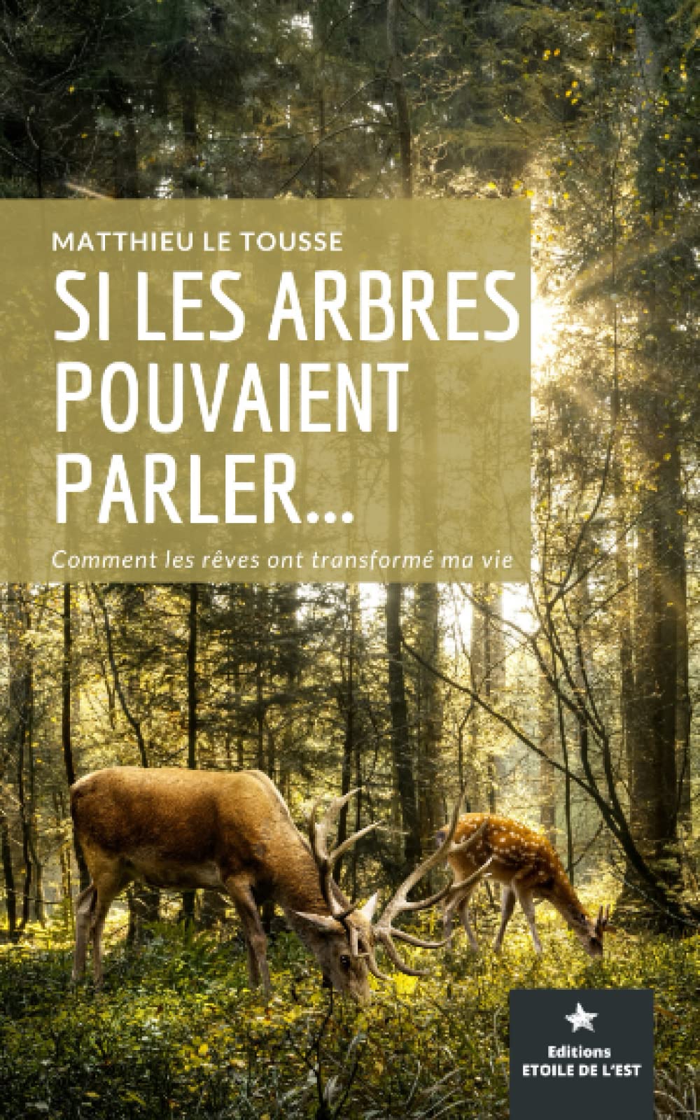 Si les arbres pouvaient parler...: Comment les rêves ont transformé ma vie book