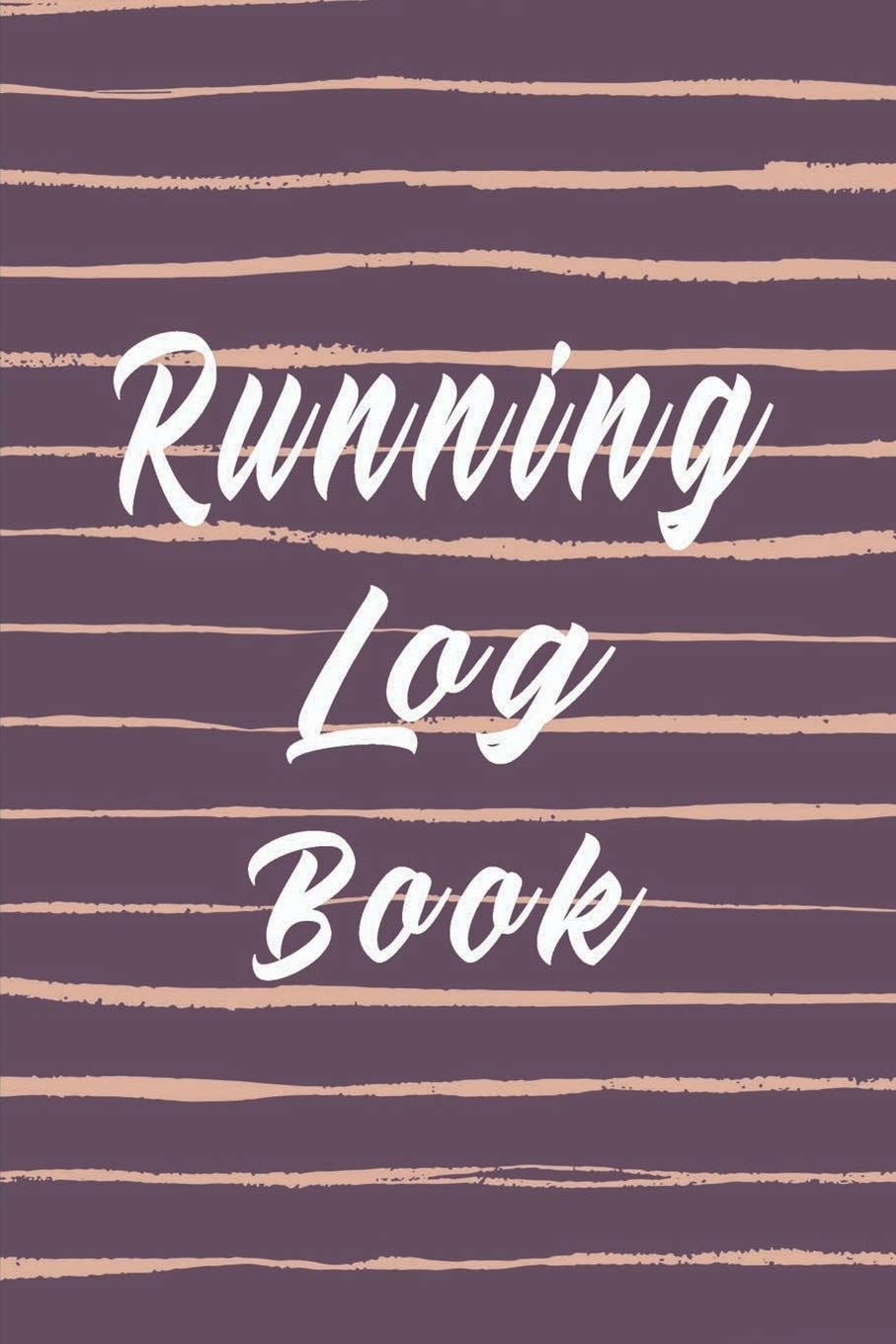 Running Log: Run Log & Tracker for Beginners and Advanced Runners and Joggers – Plum Lines book