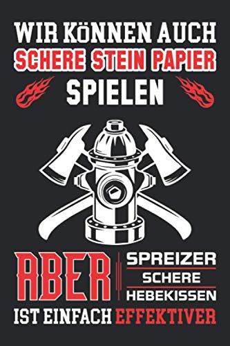Wir Können Auch Schere Stein Papier Spielen Aber Spreizer Schere Hebekissen Ist Einfach Effektiver: DIN A5 Dotted Punkteraster Heft für jeden ... Buch Geschenk Journal Feherwehrler Feuerw Books