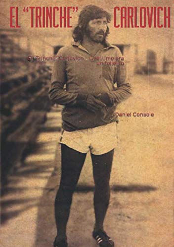 El "Trinche" Carlovich - Il settimo era un folletto Personalities